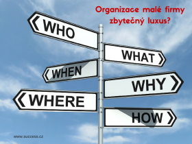 Organizace malé firmy - zbytečný luxus_business success_Pavel Ranc